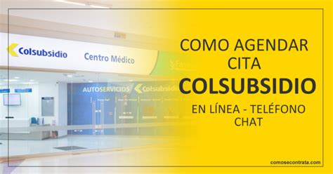 colsubsidio cita|Citas Prioritarias Colsubsidio ¡En línea y por teléfono!